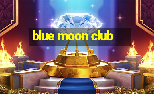 blue moon club