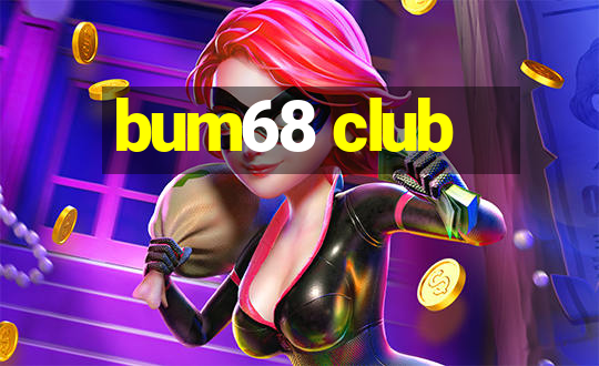 bum68 club