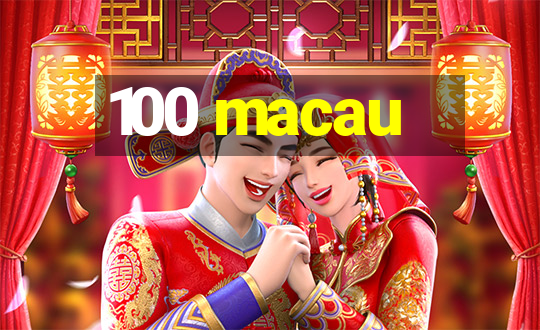 100 macau