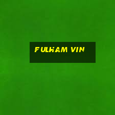 Fulham Vin