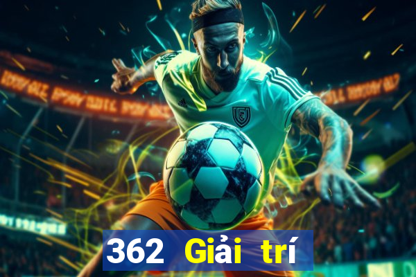 362 Giải trí Tải về