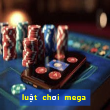 luật chơi mega 6 45