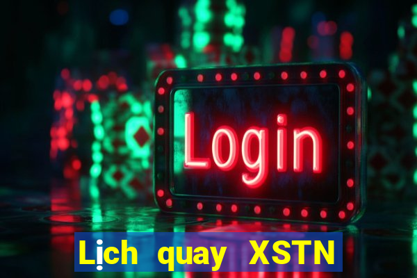 Lịch quay XSTN ngày 7