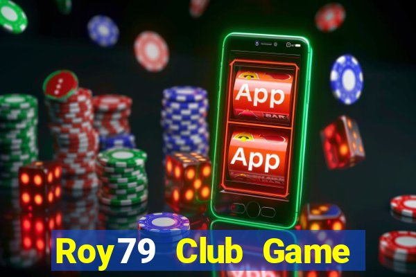 Roy79 Club Game Bài Mới