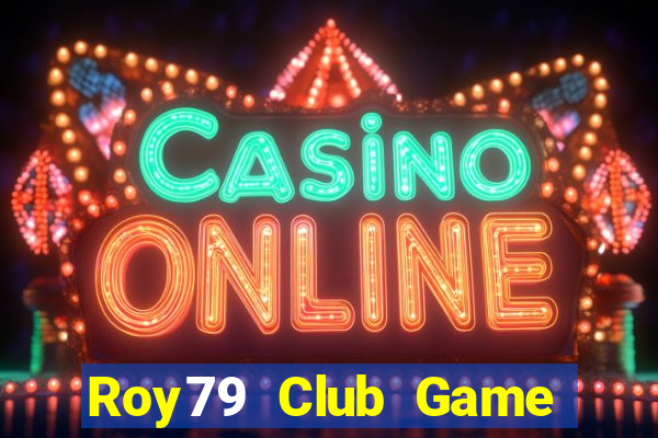 Roy79 Club Game Bài Mới