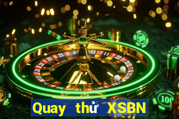 Quay thử XSBN ngày 20