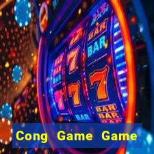 Cong Game Game Bài Đổi Thưởng Uy Tín