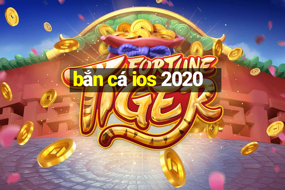 bắn cá ios 2020