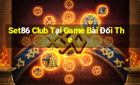 Set86 Club Tại Game Bài Đổi The