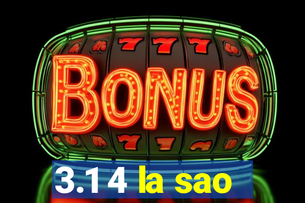 3.1 4 la sao