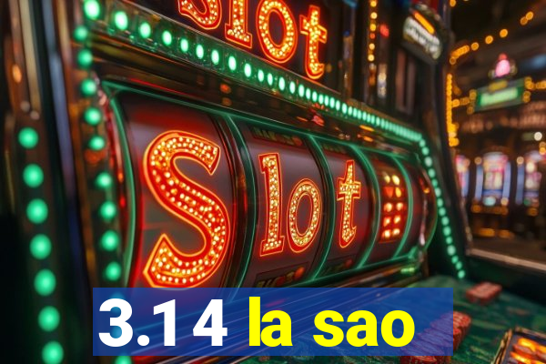 3.1 4 la sao