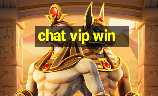 chat vip win