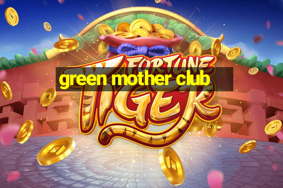 green mother club