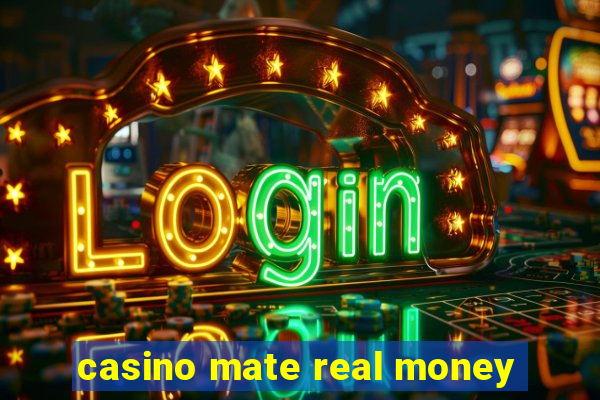 casino mate real money