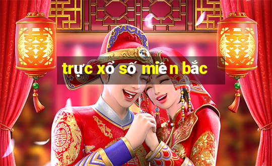 trực xổ số miền bắc