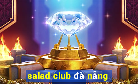 salad club đà nẵng