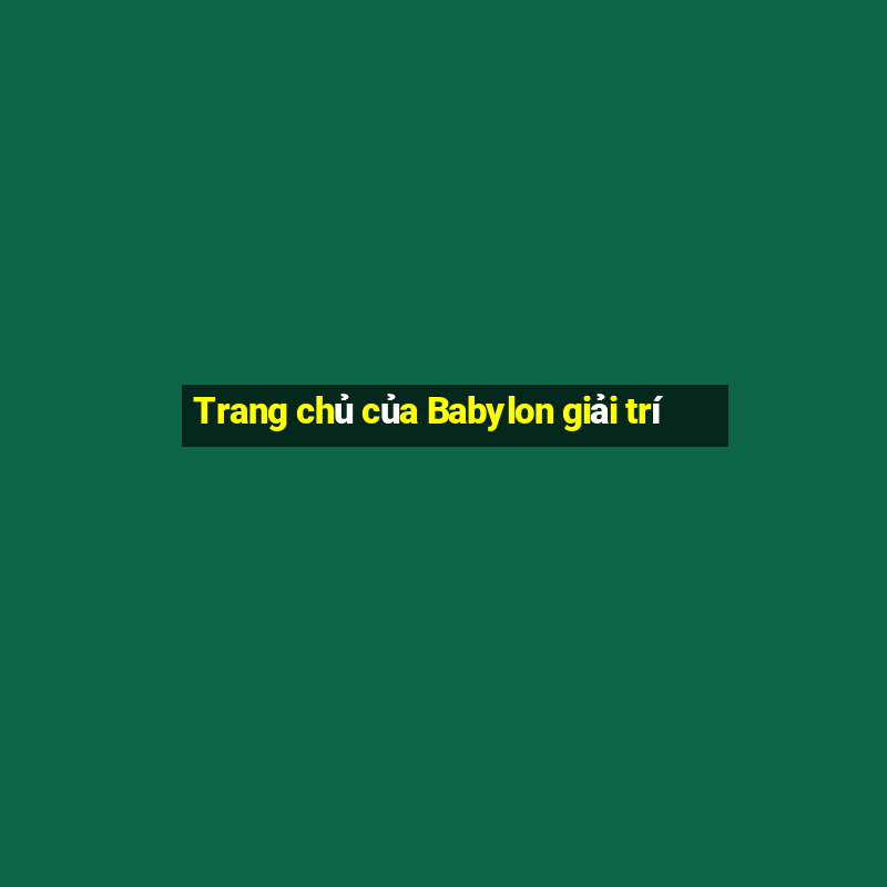 Trang chủ của Babylon giải trí