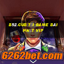 B52.Cub Tải Game Bài Nhất Vip