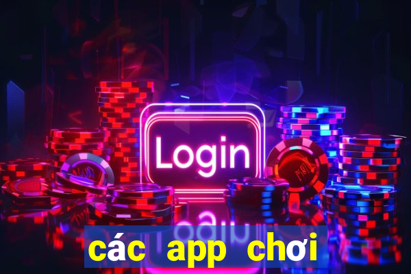 các app chơi game kiếm tiền uy tín