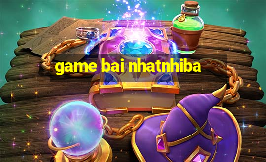 game bai nhatnhiba