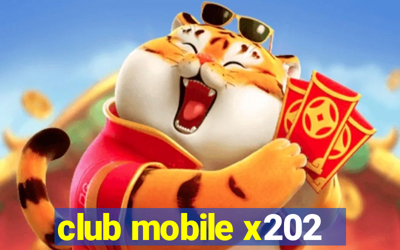 club mobile x202