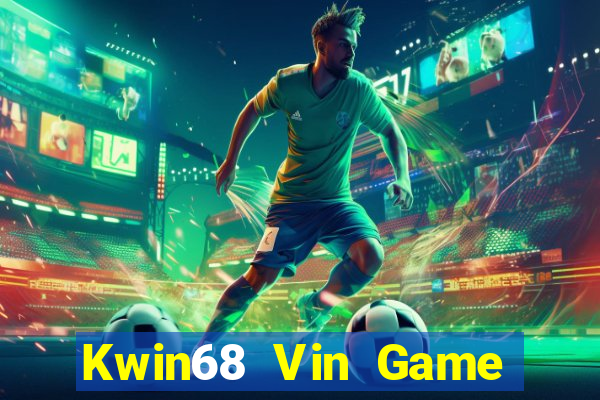 Kwin68 Vin Game Bài 2024