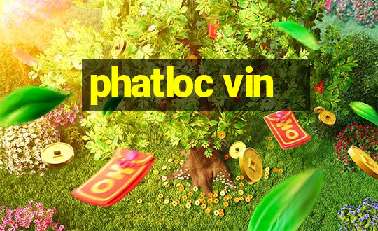 phatloc vin