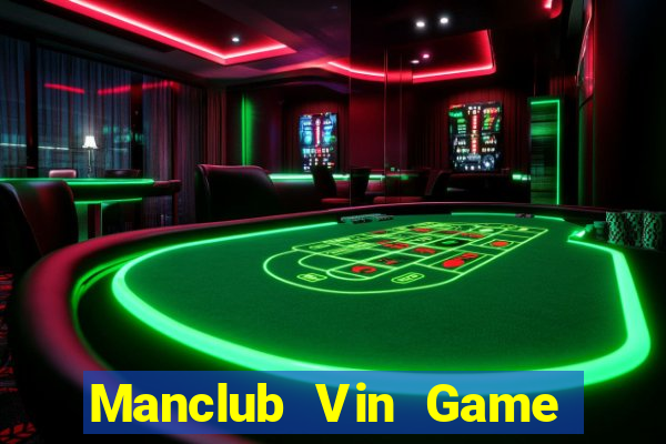 Manclub Vin Game Bài Tiền Thật