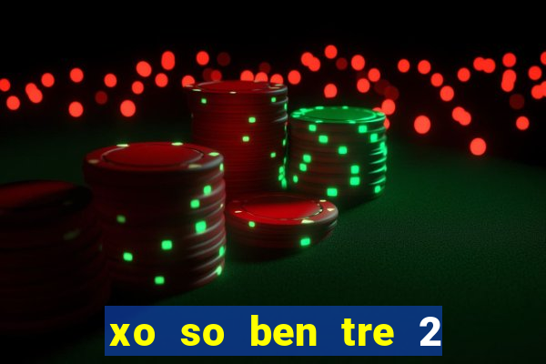 xo so ben tre 2 5 2024