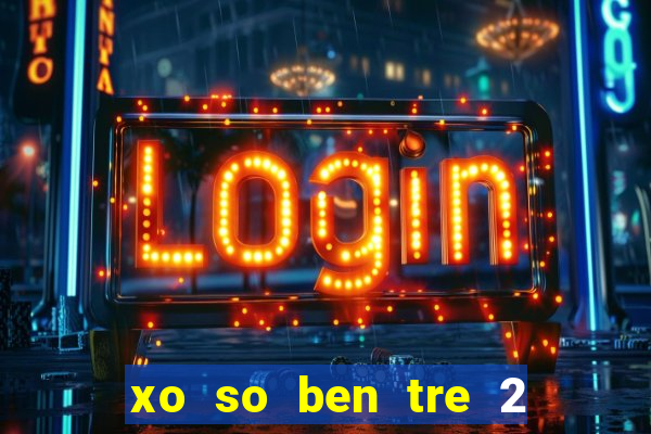 xo so ben tre 2 5 2024