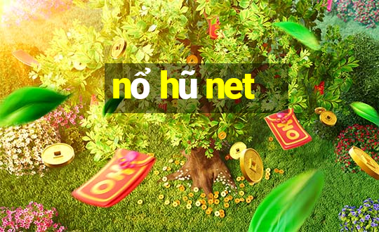 nổ hũ net