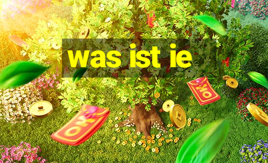 was ist ie