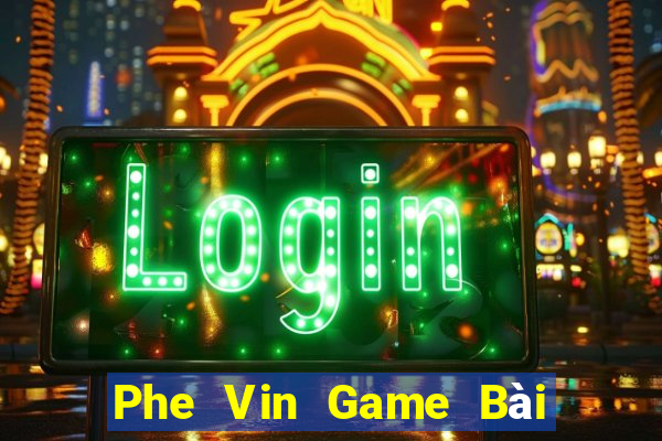 Phe Vin Game Bài Liêng Online