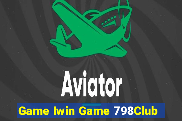 Game Iwin Game 798Club