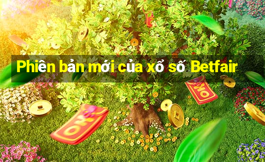 Phiên bản mới của xổ số Betfair