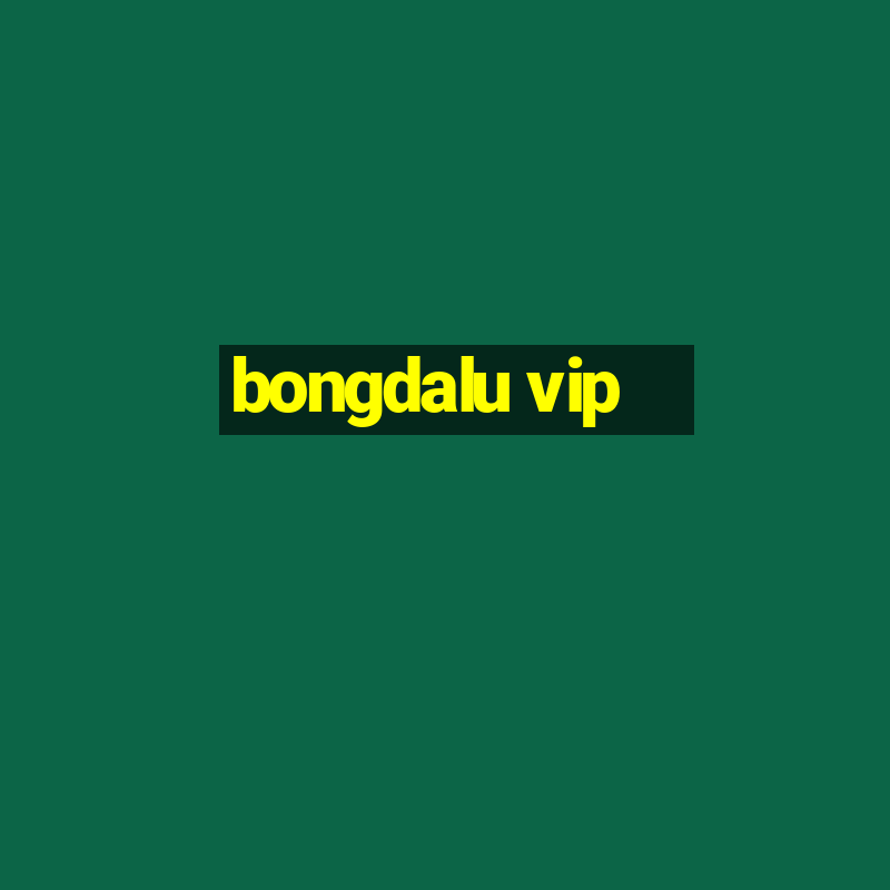 bongdalu vip