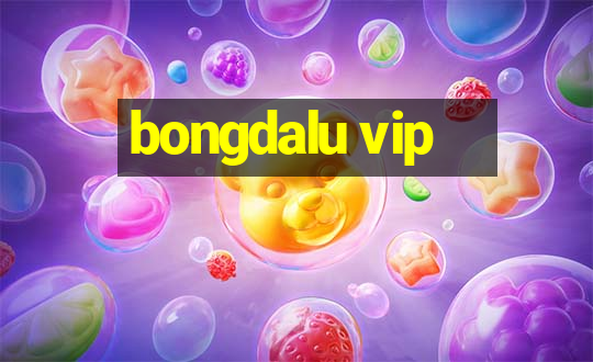 bongdalu vip