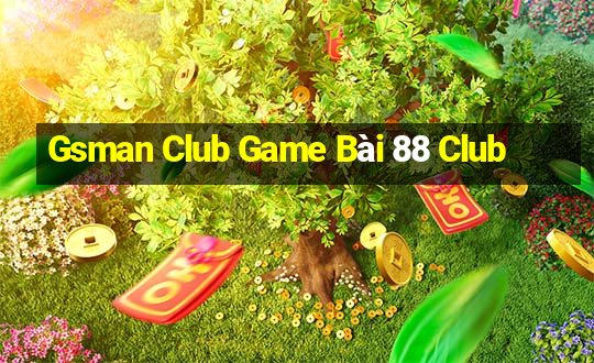 Gsman Club Game Bài 88 Club