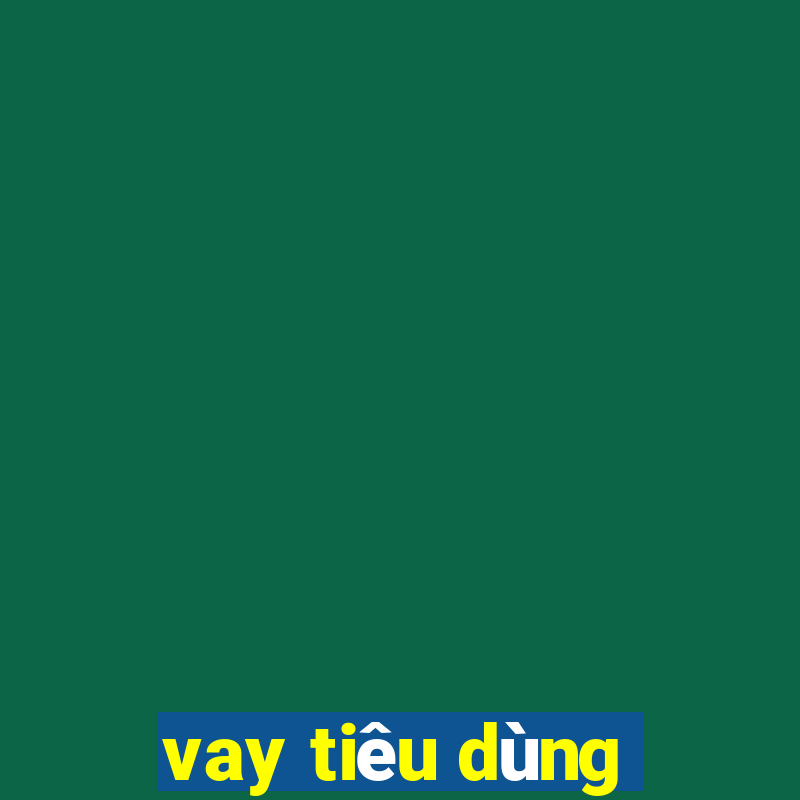 vay tiêu dùng