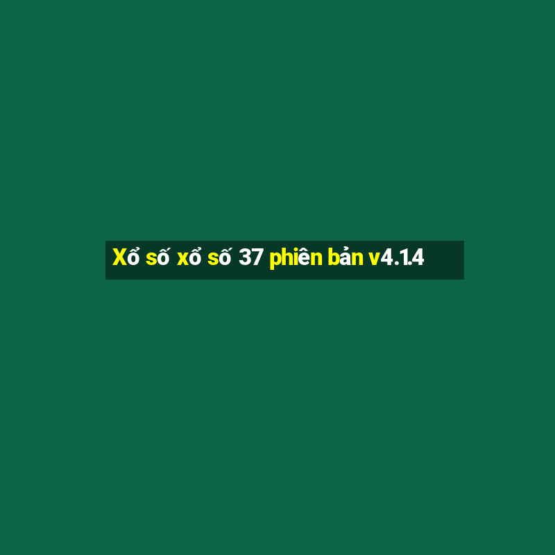 Xổ số xổ số 37 phiên bản v4.1.4