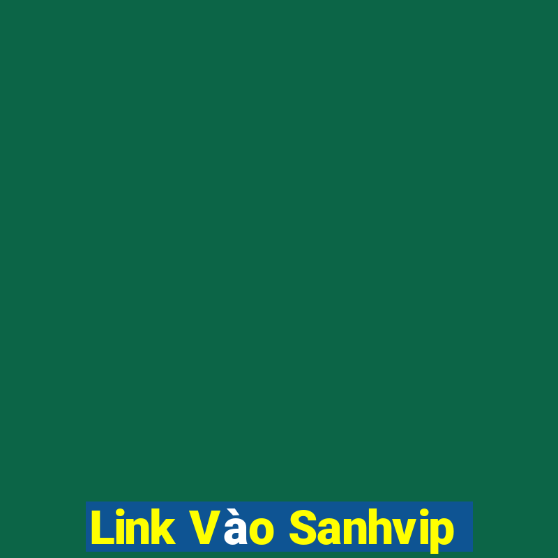 Link Vào Sanhvip