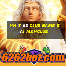 Nhất 68 Club Game Bài Manclub