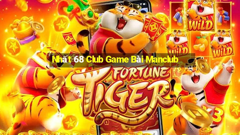 Nhất 68 Club Game Bài Manclub