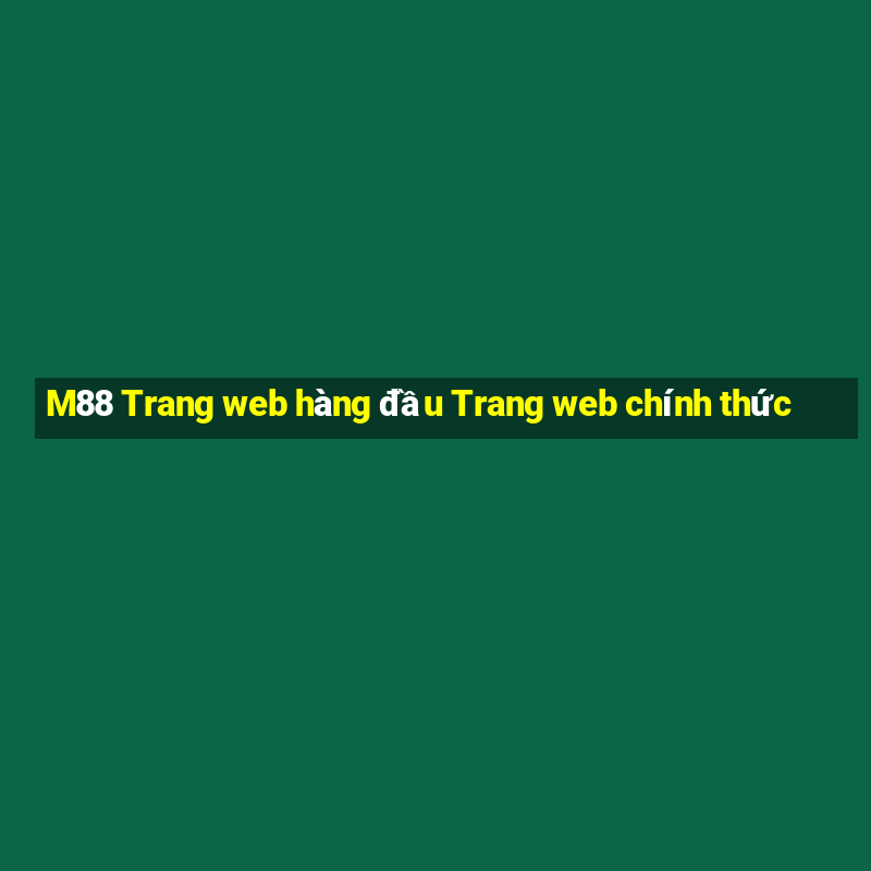 M88 Trang web hàng đầu Trang web chính thức