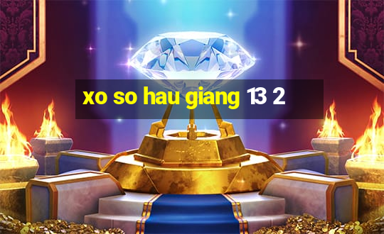 xo so hau giang 13 2