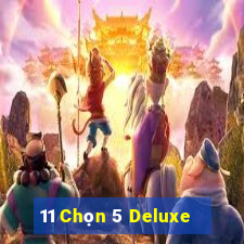 11 Chọn 5 Deluxe