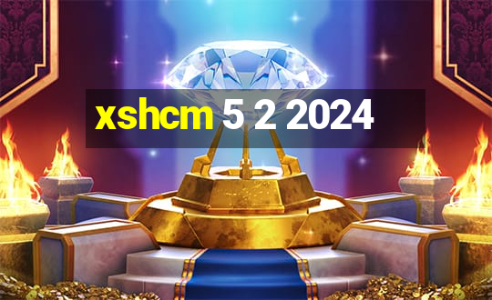 xshcm 5 2 2024