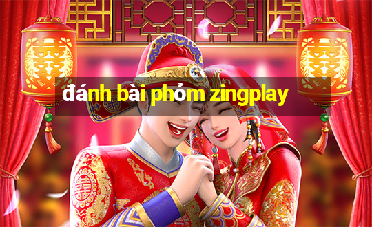 đánh bài phỏm zingplay