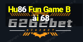 Hu86 Fun Game Bài 68