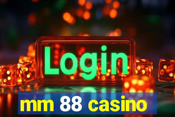 mm 88 casino